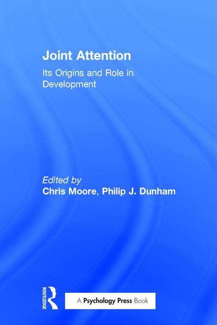 Book cover of Joint Attention: Its Origins And Role In Development