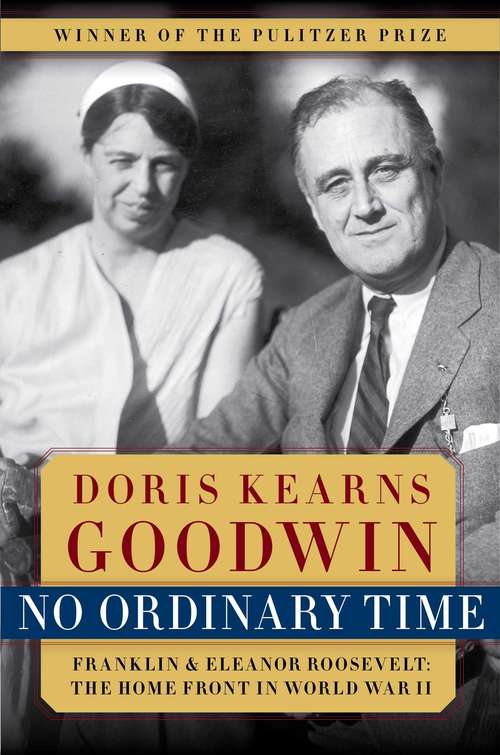 Book cover of No Ordinary Time: Franklin & Eleanor Roosevelt: The Home Front in World War II (Reading Group Guides Ser.)