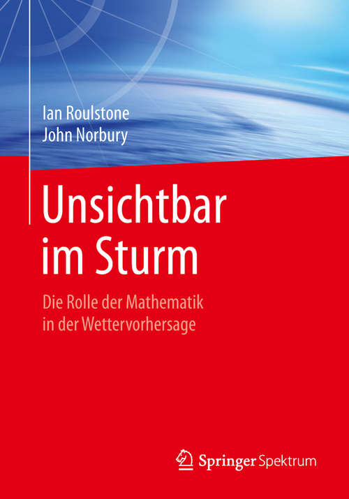 Book cover of Unsichtbar im Sturm: Die Rolle Der Mathematik In Der Wettervorhersage
