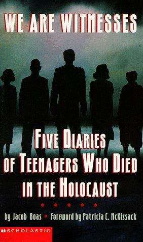 Book cover of We Are Witnesses: Five Diaries of Teenagers Who Died in the Holocaust