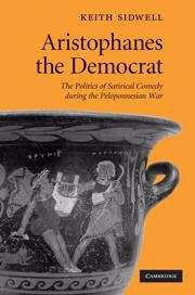 Book cover of Aristophanes the Democrat: The Politics of Satirical Comedy During the Peloponnesian War