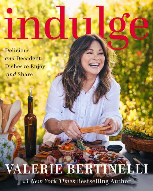 Book cover of Indulge: Delicious and Decadent Dishes to Enjoy and Share