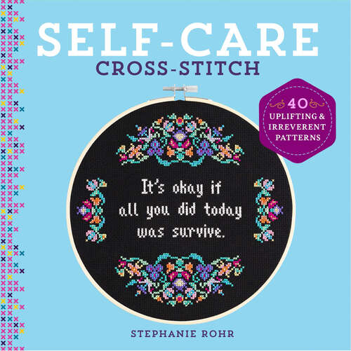 Book cover of Self-Care Cross-Stitch: 40 Uplifting & Irreverent Patterns
