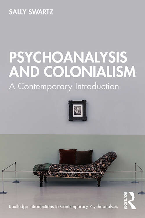 Book cover of Psychoanalysis and Colonialism: A Contemporary Introduction (Routledge Introductions to Contemporary Psychoanalysis)