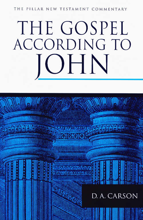 The Gospel according to John (The Pillar New Testament Commentary (PNTC))