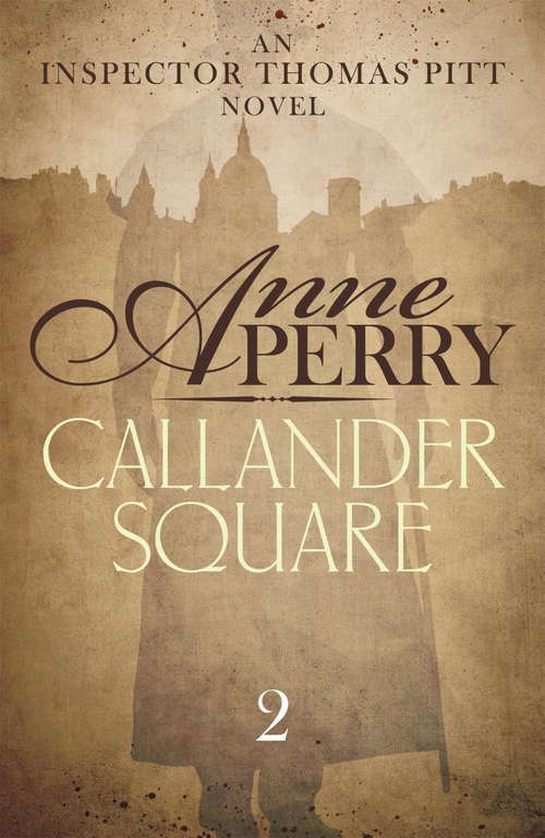 Book cover of Callander Square (Thomas Pitt Mystery, Book 2): A gripping Victorian mystery of secrets and murder (Thomas Pitt Mystery #2)