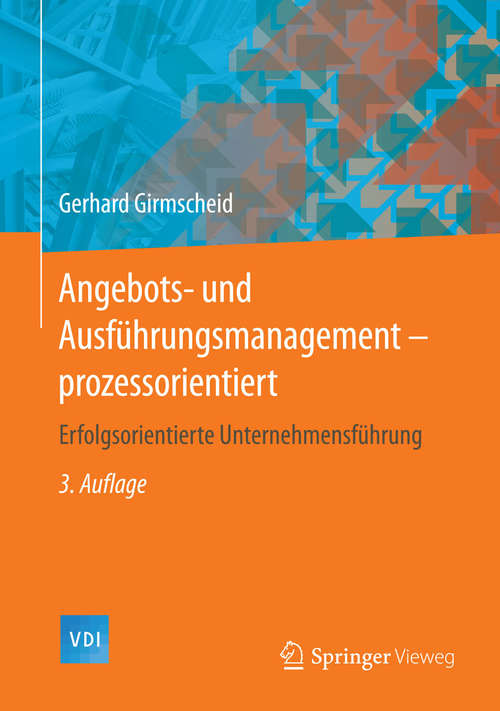 Book cover of Angebots- und Ausführungsmanagement-prozessorientiert: Erfolgsorientierte Unternehmensführung (VDI-Buch)