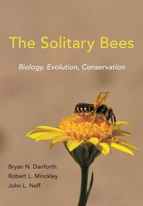 The Solitary Bees: Biology, Evolution, Conservation