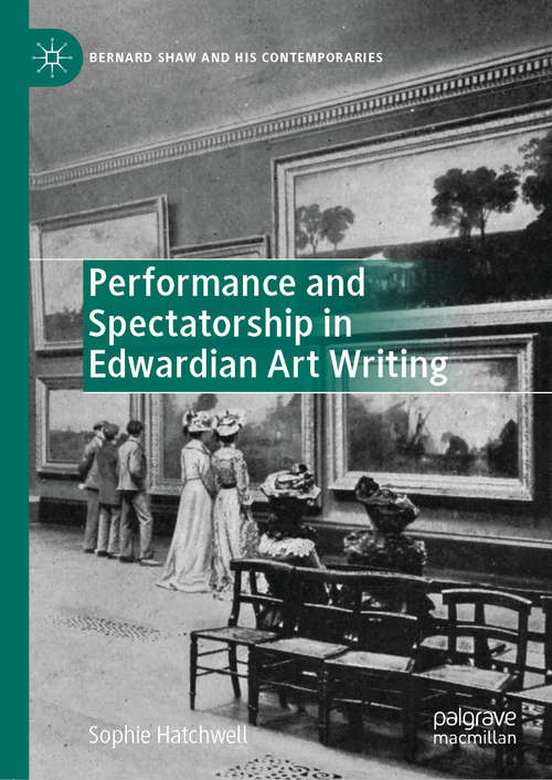 Book cover of Performance and Spectatorship in Edwardian Art Writing (1st ed. 2019) (Bernard Shaw and His Contemporaries)