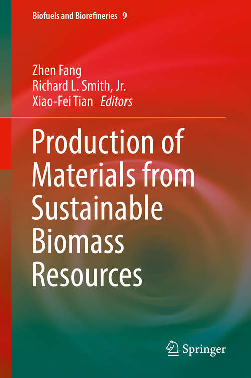 Production of Materials from Sustainable Biomass Resources (Biofuels and Biorefineries #9)