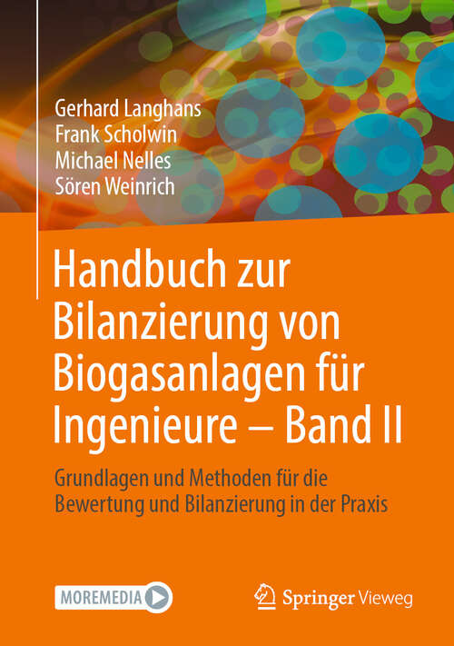 Book cover of Handbuch zur Bilanzierung von Biogasanlagen für Ingenieure - Band II: Grundlagen und Methoden für die Bewertung und Bilanzierung in der Praxis