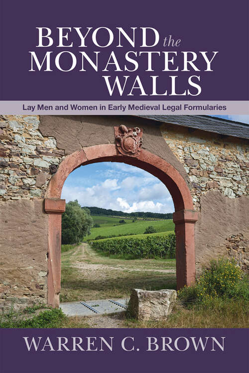 Book cover of Beyond the Monastery Walls: Lay Men and Women in Early Medieval Legal Formularies
