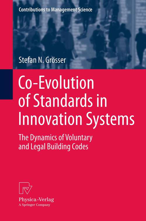 Book cover of Co-Evolution of Standards in Innovation Systems: The Dynamics of Voluntary and Legal Building Codes (Contributions to Management Science)