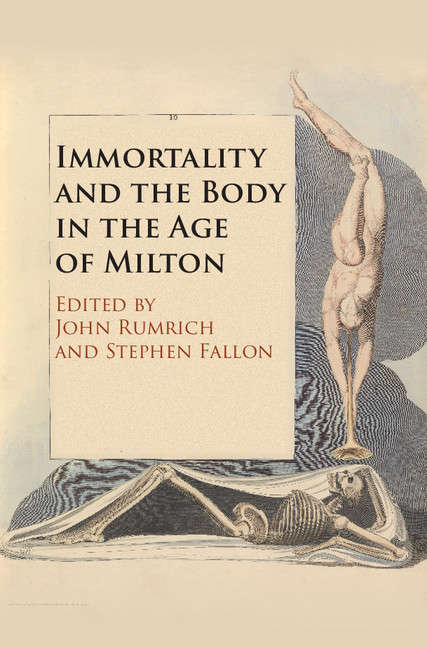 Book cover of Immortality and the Body in the Age of Milton