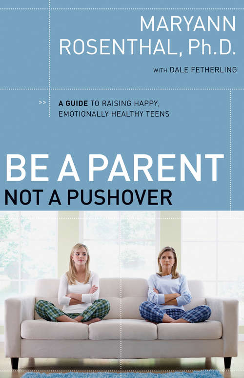 Book cover of Be a Parent, Not a Pushover