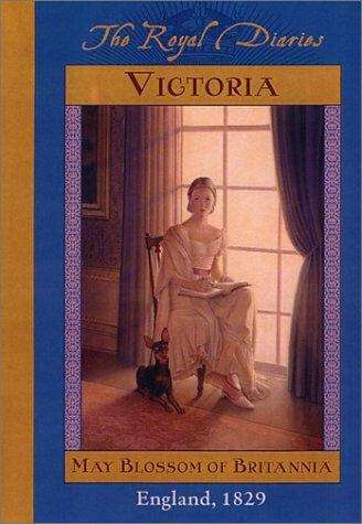 Book cover of Victoria: May Blossom of Britannia (The Royal Diaries)