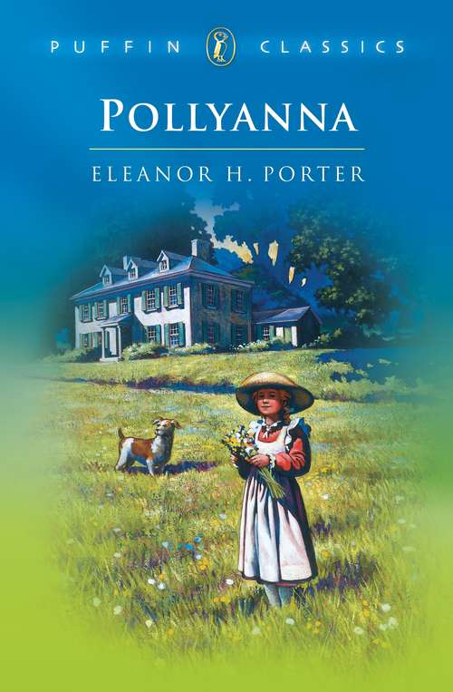 Book cover of Pollyanna (Puffin Classics)