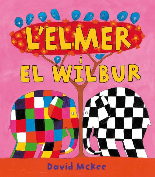 Book cover of L'Elmer i en Wilbur (L'Elmer. Primeres lectures #5)