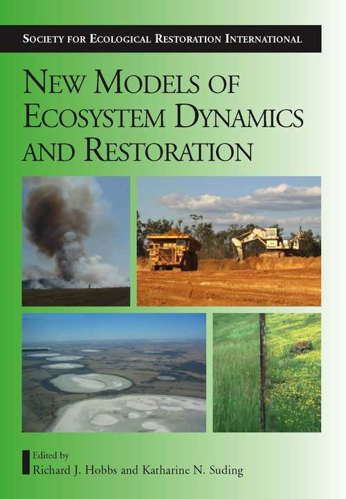 New Models for Ecosystem Dynamics and Restoration (Science Practice Ecological Restoration)