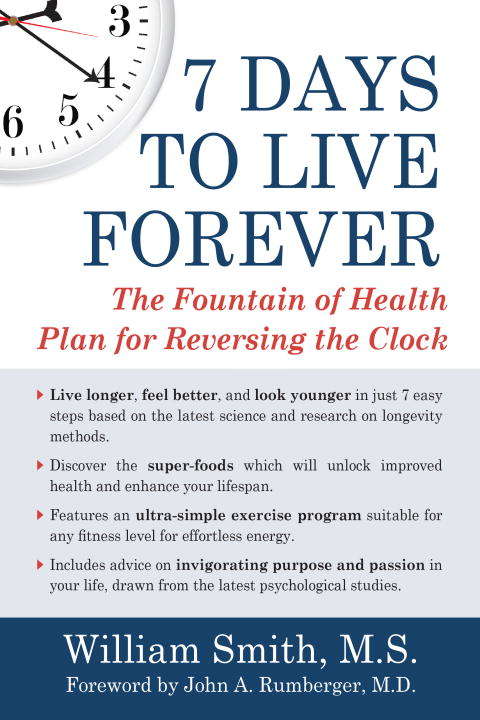 Book cover of 7 Days to Live Forever: The Fountain of Health Plan for Reversing the Clock