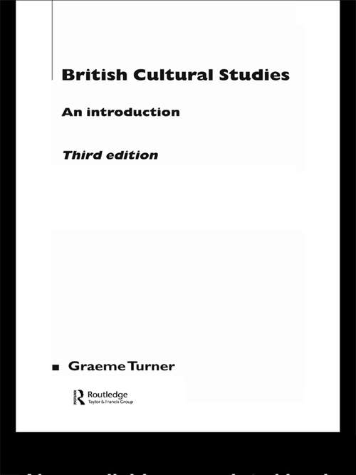 British Cultural Studies (Media And Popular Culture Ser. #Vol. 7)