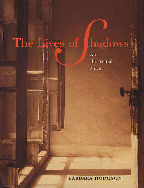 Book cover of The Lives of Shadows: An Illustrated Novel