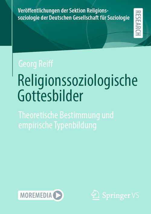 Book cover of Religionssoziologische Gottesbilder: Theoretische Bestimmung und empirische Typenbildung (Veröffentlichungen der Sektion Religionssoziologie der Deutschen Gesellschaft für Soziologie)