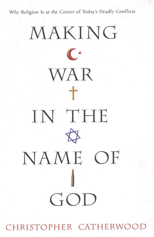 Book cover of Making War In The Name Of God