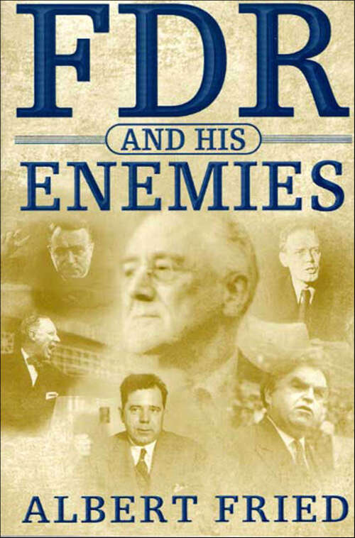 Book cover of FDR and His Enemies