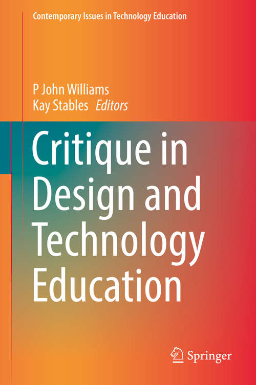 Book cover of Critique in Design and Technology Education (Contemporary Issues in Technology Education)