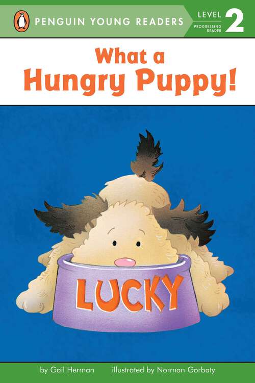 What a Hungry Puppy! (Penguin Young Readers, Level 2 #Level 1)