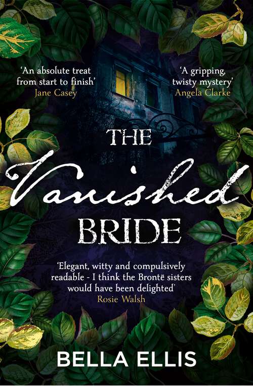 Book cover of The Vanished Bride: Rumours. Scandal. Danger. The Brontë sisters are ready to investigate . . . (The Brontë Mysteries #1)