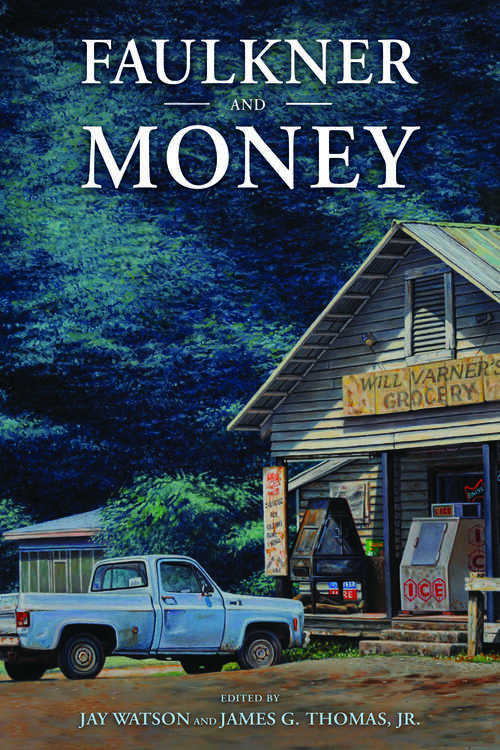 Book cover of Faulkner and Money (EPUB Single) (Faulkner and Yoknapatawpha Series)