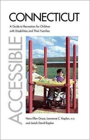 Accessible Connecticut: A Guide to Recreation for Children with Disabilities and Their Families