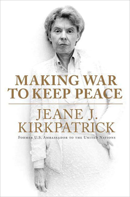 Book cover of Making War to Keep Peace: Trials and Errors in American Foreign Policy from Kuwait to Baghdad