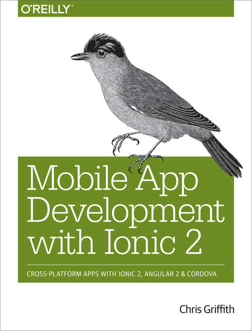 Book cover of Mobile App Development with Ionic 2: Cross-Platform Apps with Ionic, Angular, and Cordova