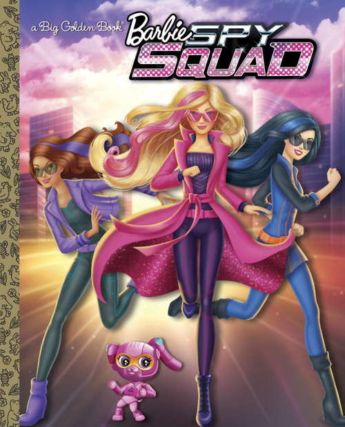 Barbie Spy Squad Big Golden Book (Barbie Spy Squad)