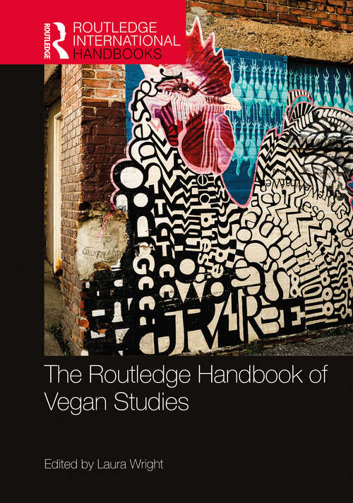 The Routledge Handbook of Vegan Studies (Routledge International Handbooks)