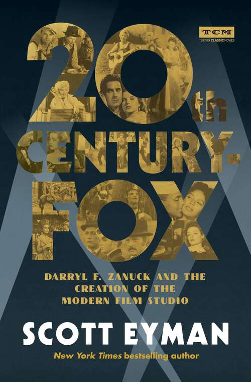 Book cover of 20th Century-Fox: Darryl F. Zanuck and the Creation of the Modern Film Studio (Turner Classic Movies)