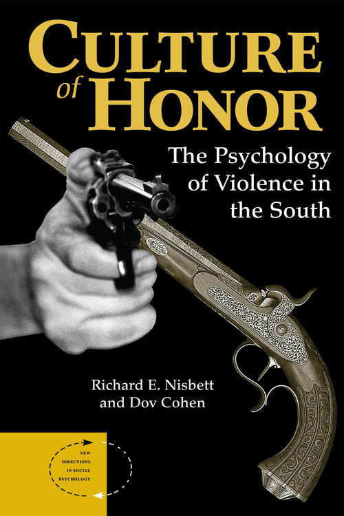 Culture Of Honor: The Psychology Of Violence In The South