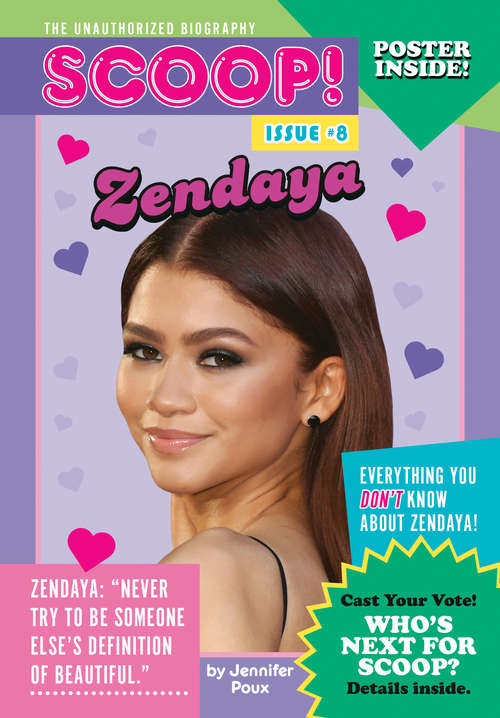 Book cover of Zendaya: Issue #8 (Scoop! The Unauthorized Biography #8)