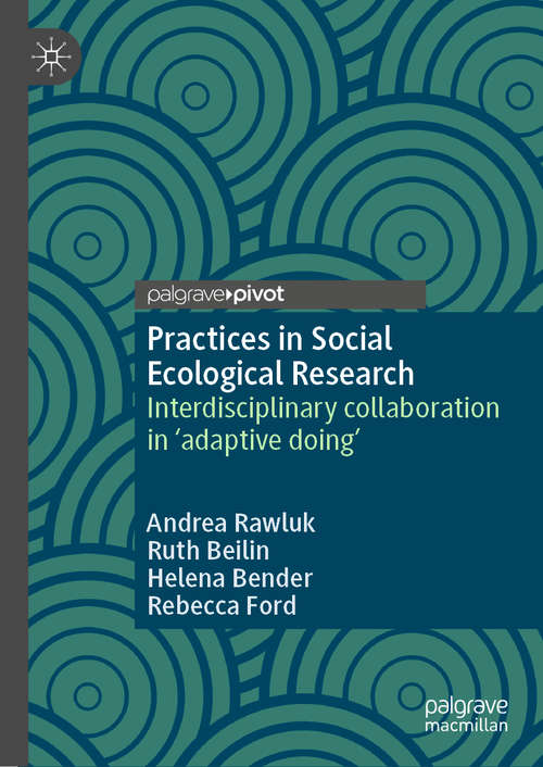 Practices in Social Ecological Research: Interdisciplinary collaboration in 'adaptive doing'