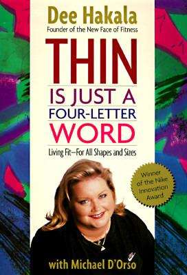 Book cover of Thin is Just a Four-letter Word: Living Fit - for All Shapes and Sizes