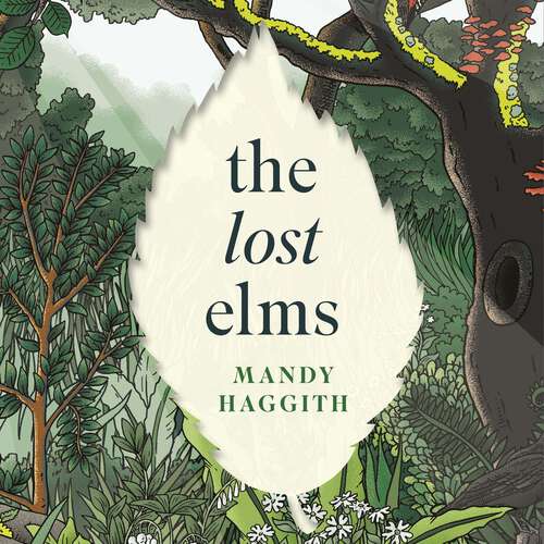 Book cover of The Lost Elms: The stunning new nature book from the 'unofficial poet laureate of our woodlands'