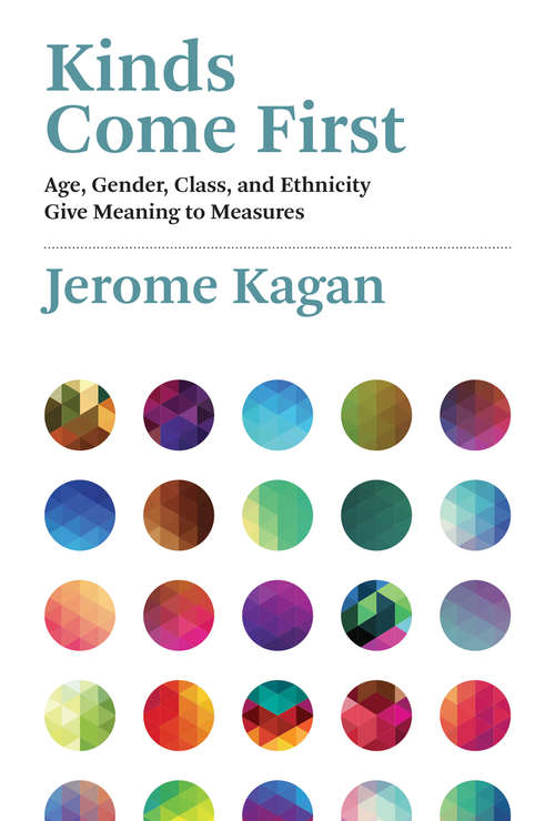 Kinds Come First: Age, Gender, Class, and Ethnicity Give Meaning to Measures (The\mit Press Ser.)