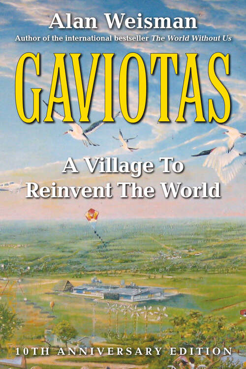 Book cover of Gaviotas: A Village to Reinvent the World, 2nd Edition