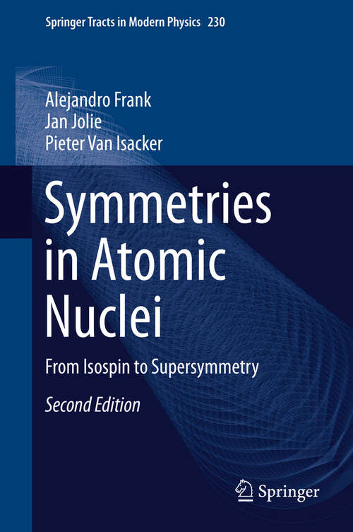 Book cover of Symmetries in Atomic Nuclei: From Isospin to Supersymmetry (2nd ed. 2019) (Springer Tracts in Modern Physics #230)