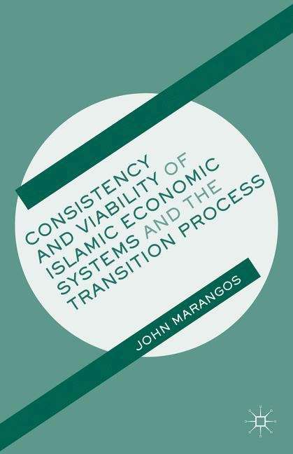 Book cover of Consistency and Viability of Islamic Economic Systems and the Transition Process