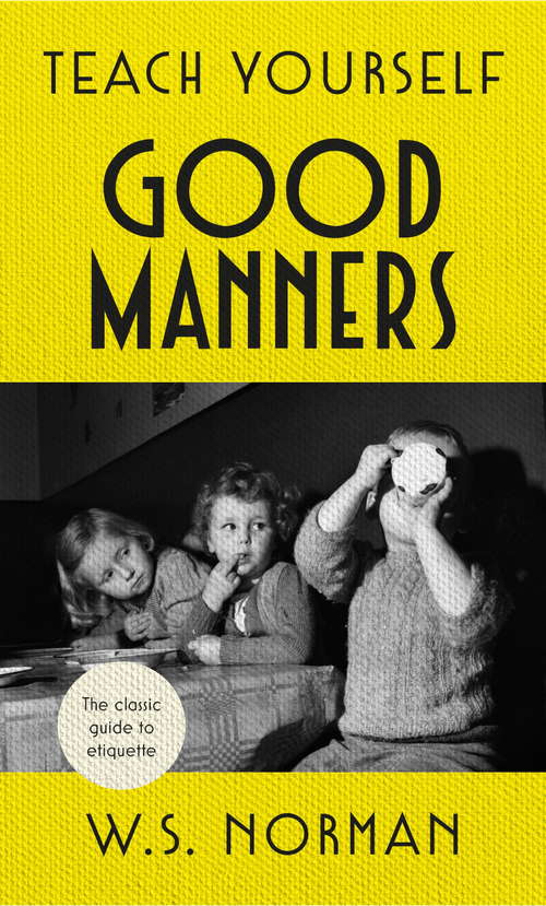 Book cover of Teach Yourself Good Manners: The classic guide to etiquette