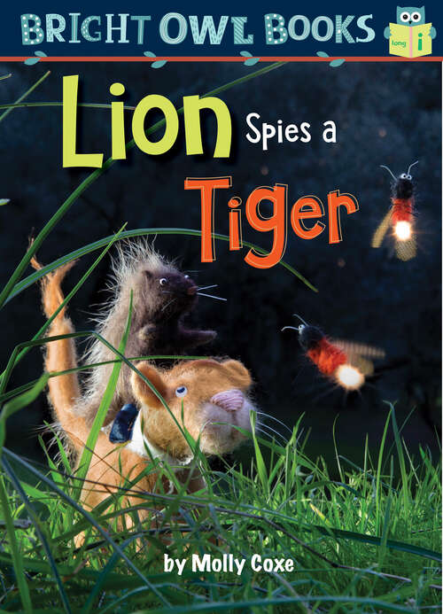 Book cover of Lion Spies a Tiger (Bright Owl Books)